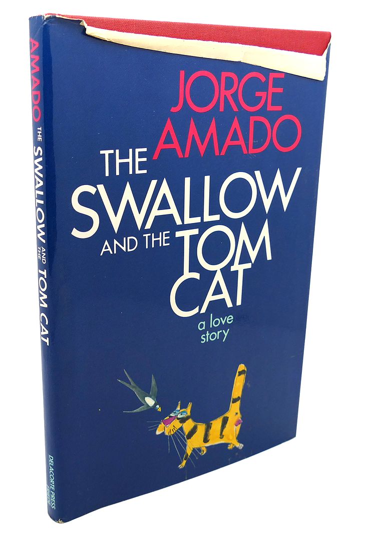 JORGE AMADO, CARYBE, BARBARA SHELBY MERELLO - The Swallow and the Tom Cat : A Love Story