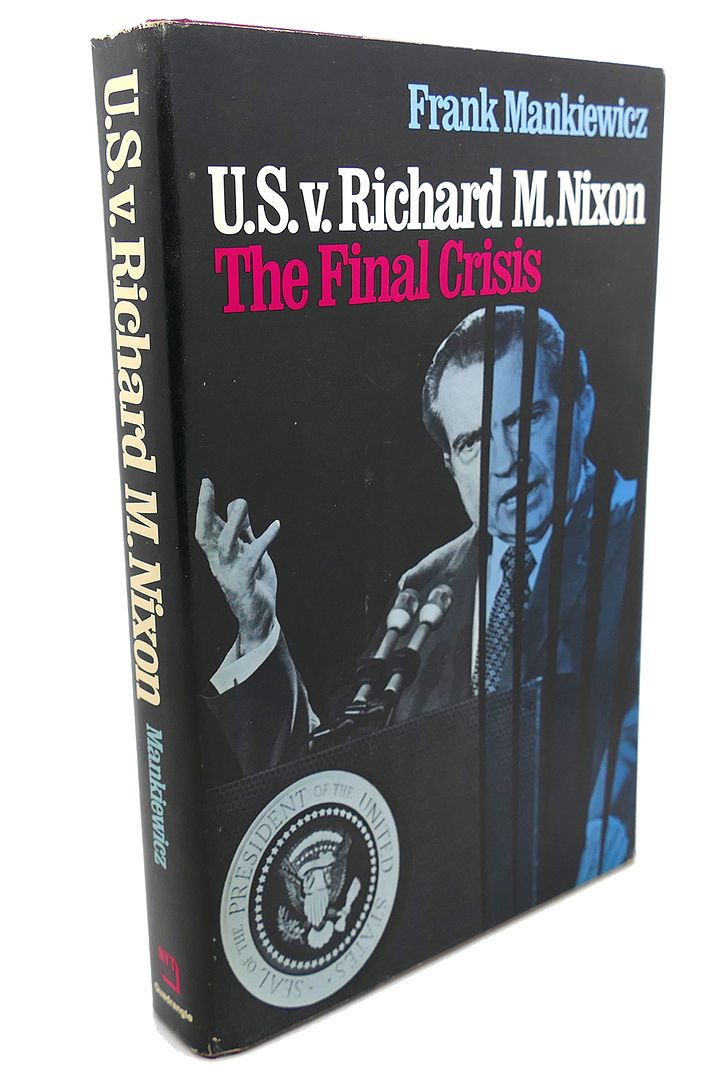 FRANK MANKIEWICZ - U.S. V. Richard M. Nixon : The Final Crisis