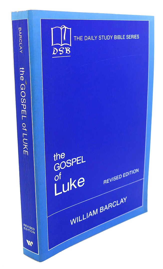 WILLIAM BARCLAY - The Gospel of Luke