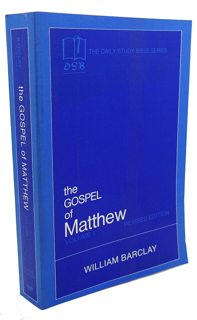 WILLIAM BARCLAY - The Gospel of Matthew Vol. 1, Chapters 1-10