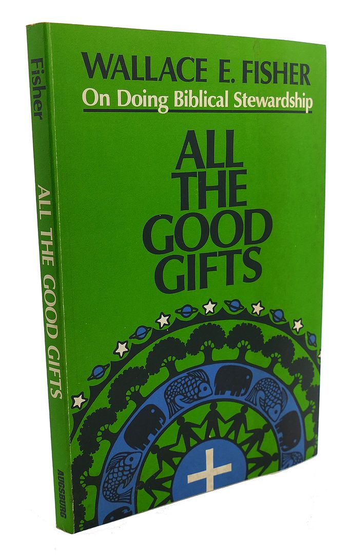 WALLACE FISHER - All the Good Gifts