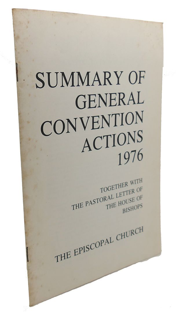  - Summary of General Convention Actions 1976 : Together with the Pastoral Letter of the House of Bishops