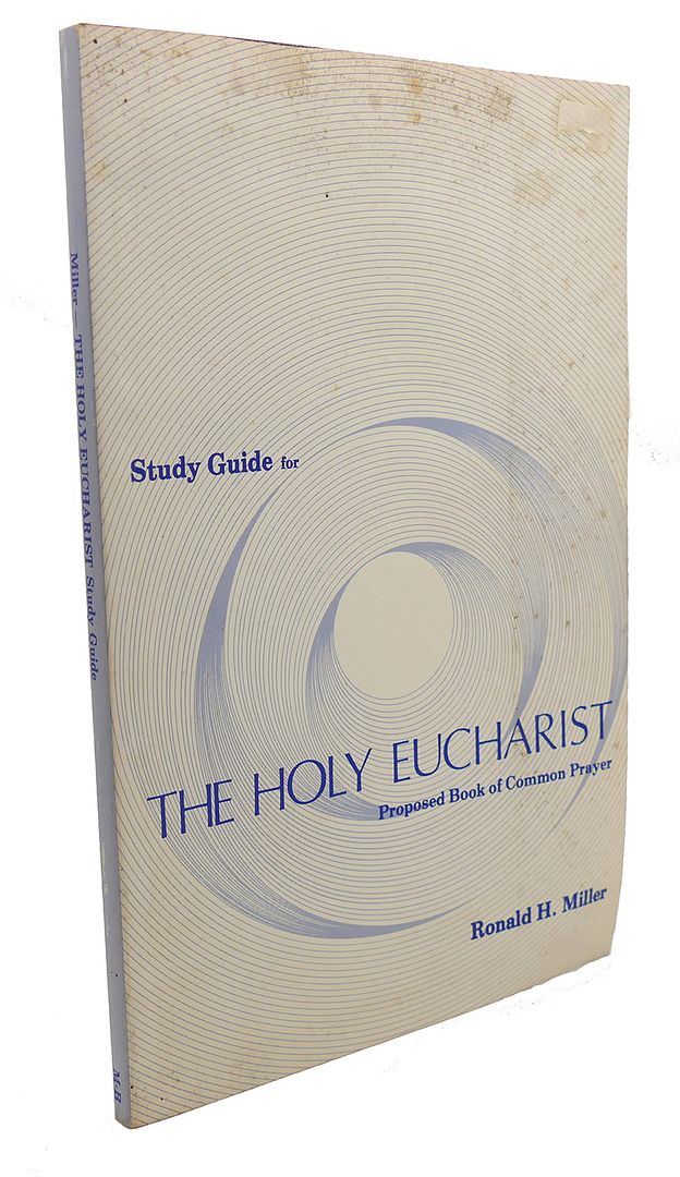 RONALD H. MILLER - Study Guide for the Holy Eucharist Proposed Book of Common Prayer