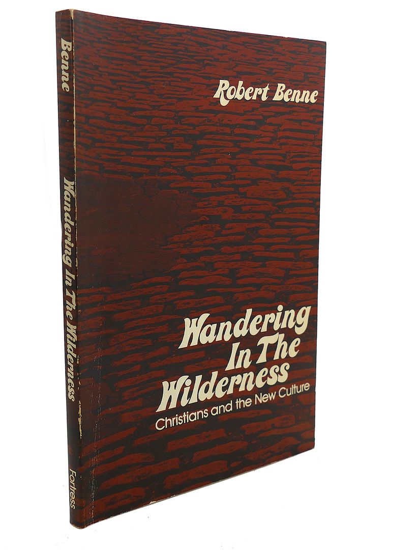 ROBERT BENNE - Wandering in the Wilderness : Christians and the New Culture