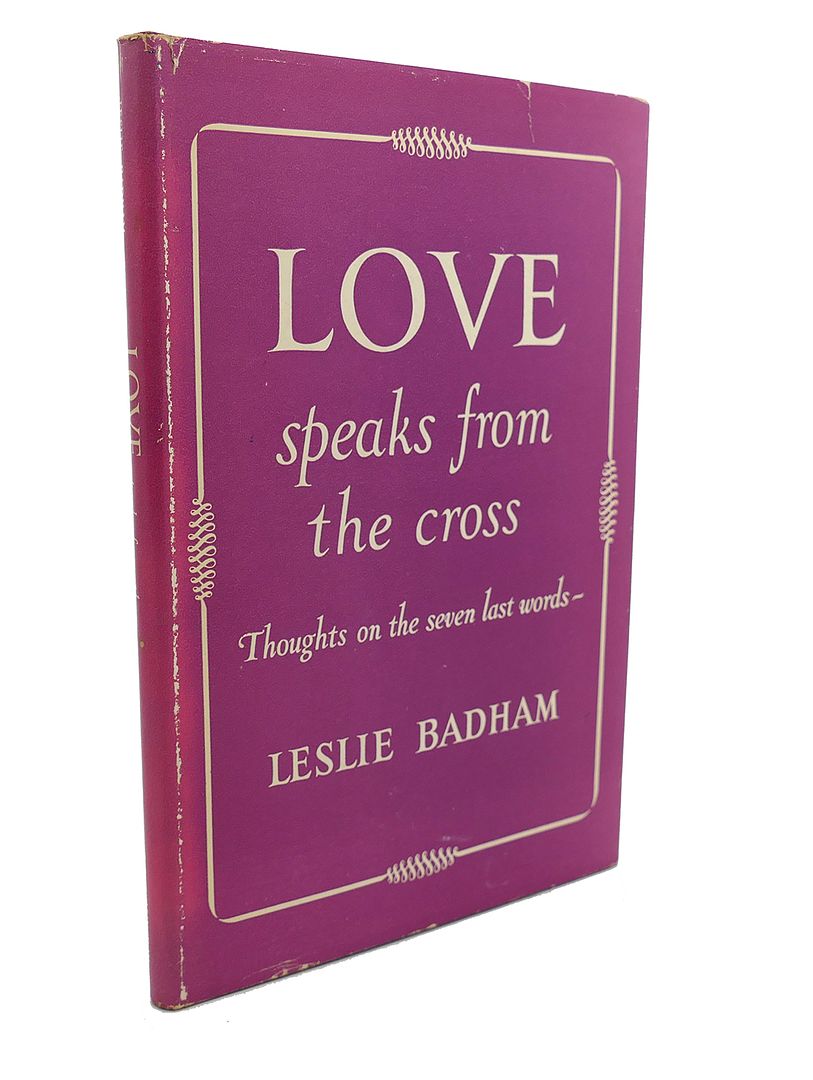 LESLIE BADHAM - Love Speaks from the Cross