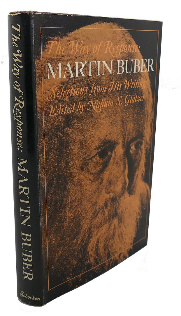 MARTIN BUBER, N. N. GLATZER - The Way of Response : Selections from His Writings