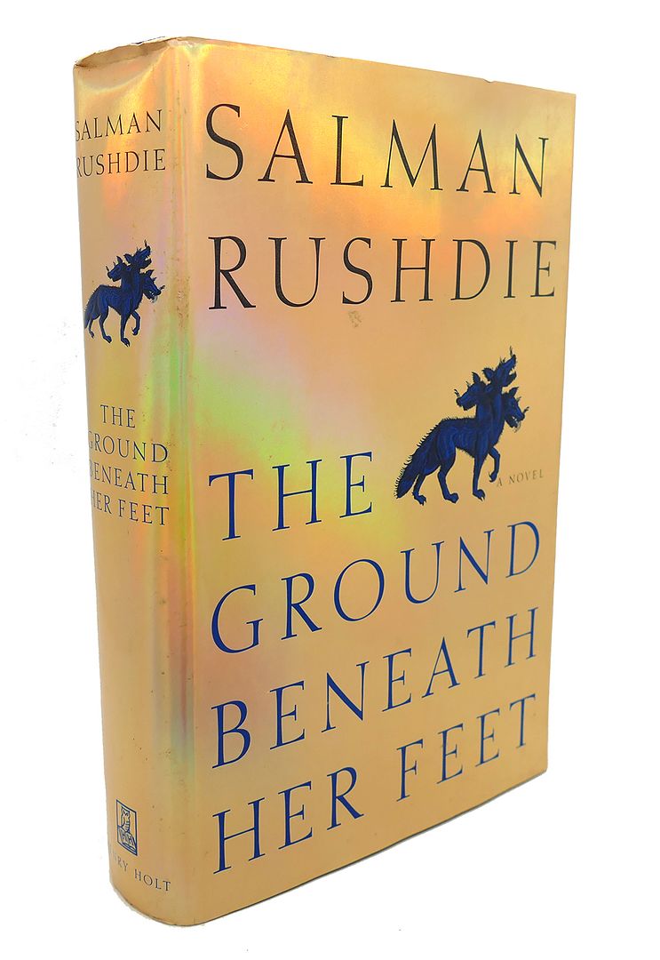 SALMAN RUSHDIE - The Ground Beneath Her Feet : A Novel
