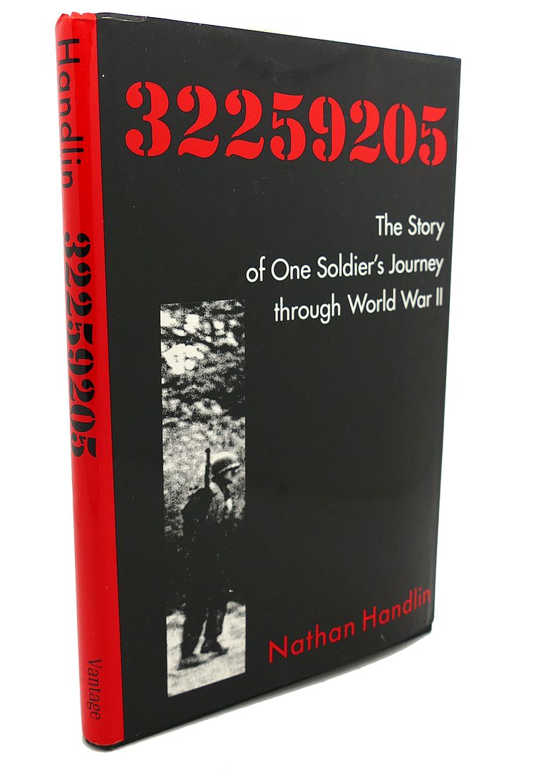 NATHAN HANDLIN - 3225905 : The Story of One Soldier's Journey Through World War II