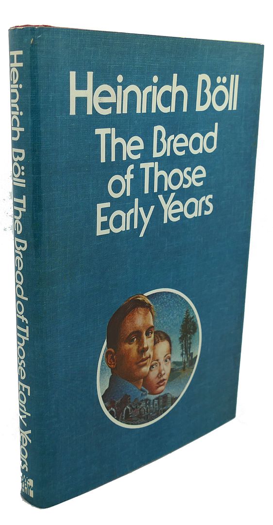 HEINRICH BOLL - The Bread of Those Early Years