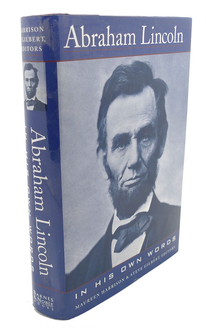 ABRAHAM LINCOLN, MAUREEN HARRISON, STEVE GILBERT - Abraham Lincoln : In His Own Words