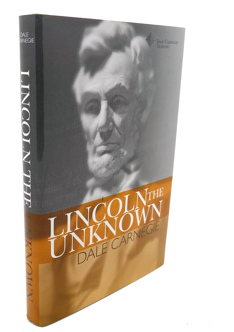 DALE CARNEGIE - LINCOLN - Lincoln the Unknown