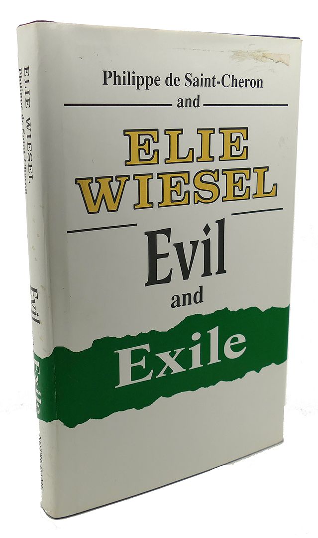 ELIE WIESEL, PHILIPPE DE SAINT-CHERON, JON ROTHSCHILD - Evil and Exile