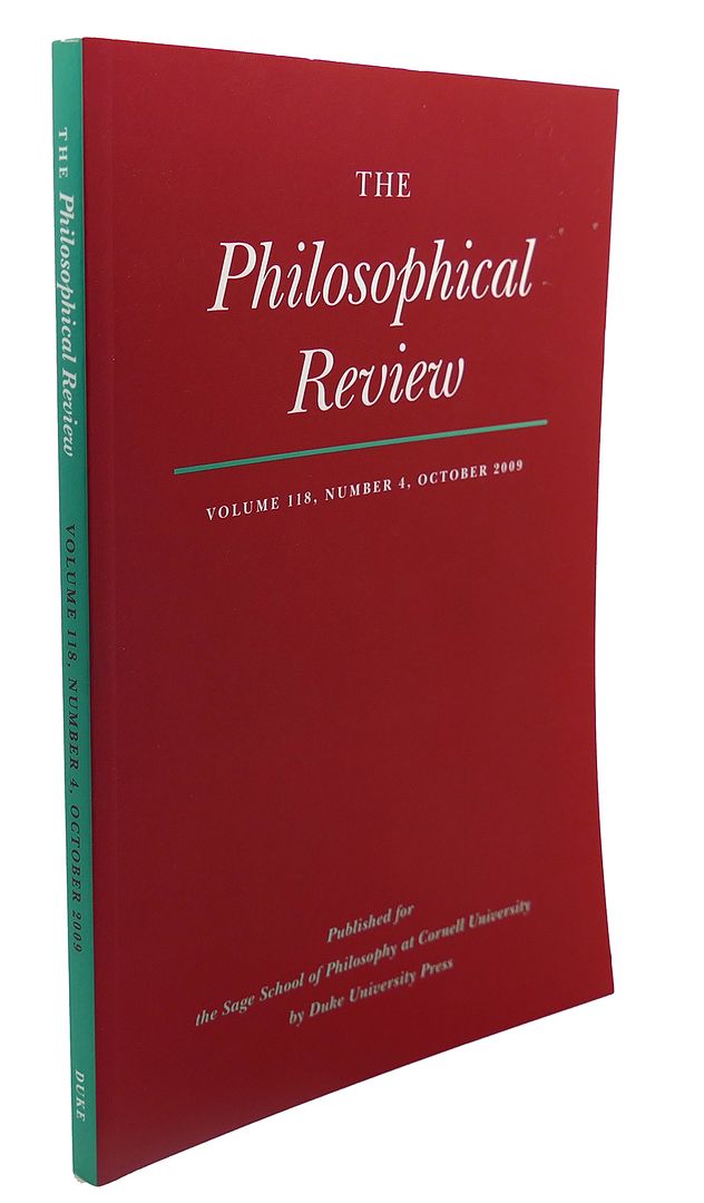  - The Philosophical Review, Vol. 118, Number 4, October 2009