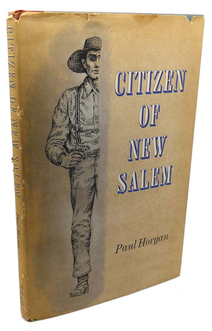 PAUL HORGAN - Citizen of New Salem