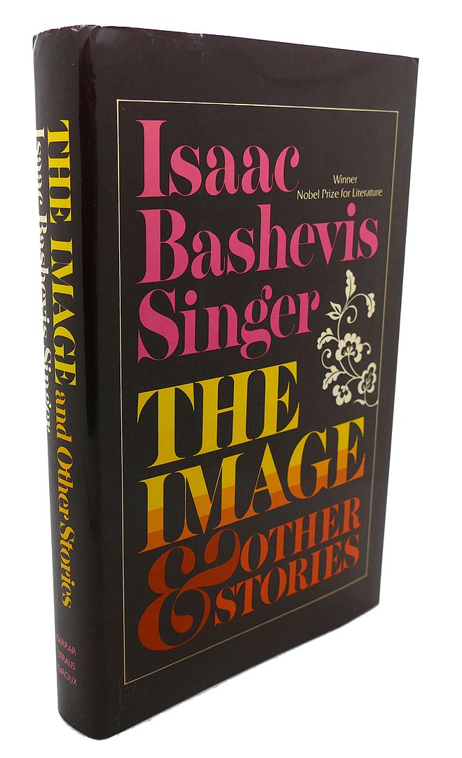 ISAAC BASHEVIS SINGER - The Image and Other Stories