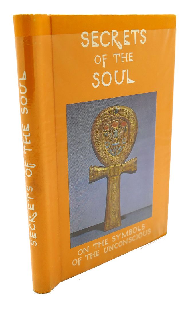  - Secrets of the Soul on the Symbols of the Unconscious