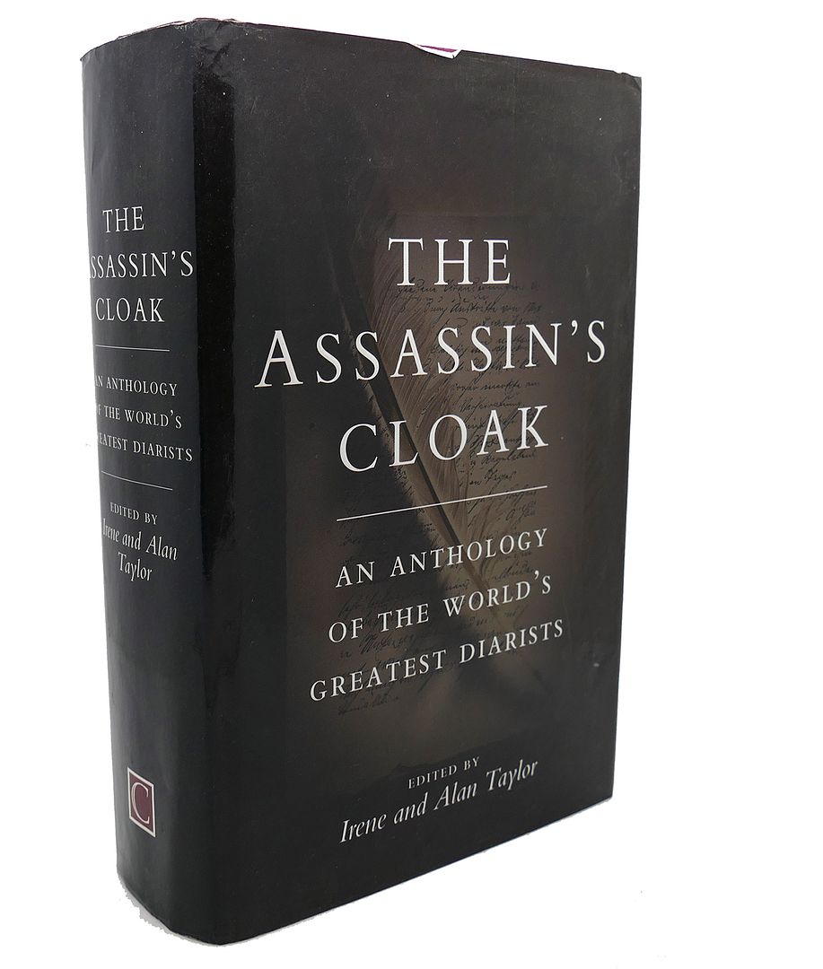ALAN TAYLOR, IRENE TAYLOR, ALAN F. TAYLOR - The Assassin's Cloak : An Anthology of the World's Greatest Diarists