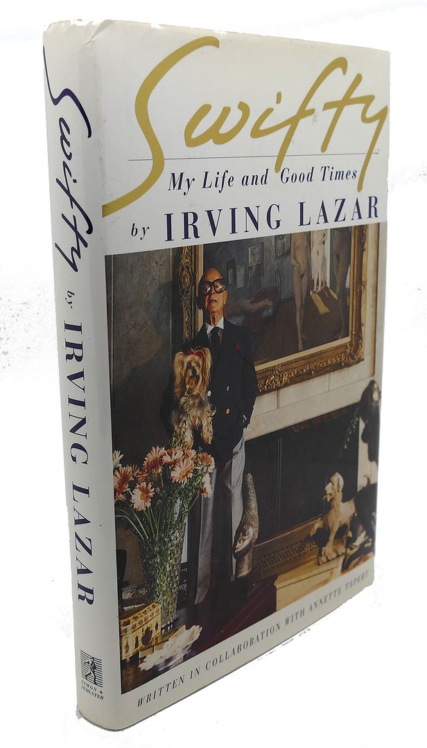 ANNETTE TAPERT - Swifty : My Life and Good Times by Irving Lazar