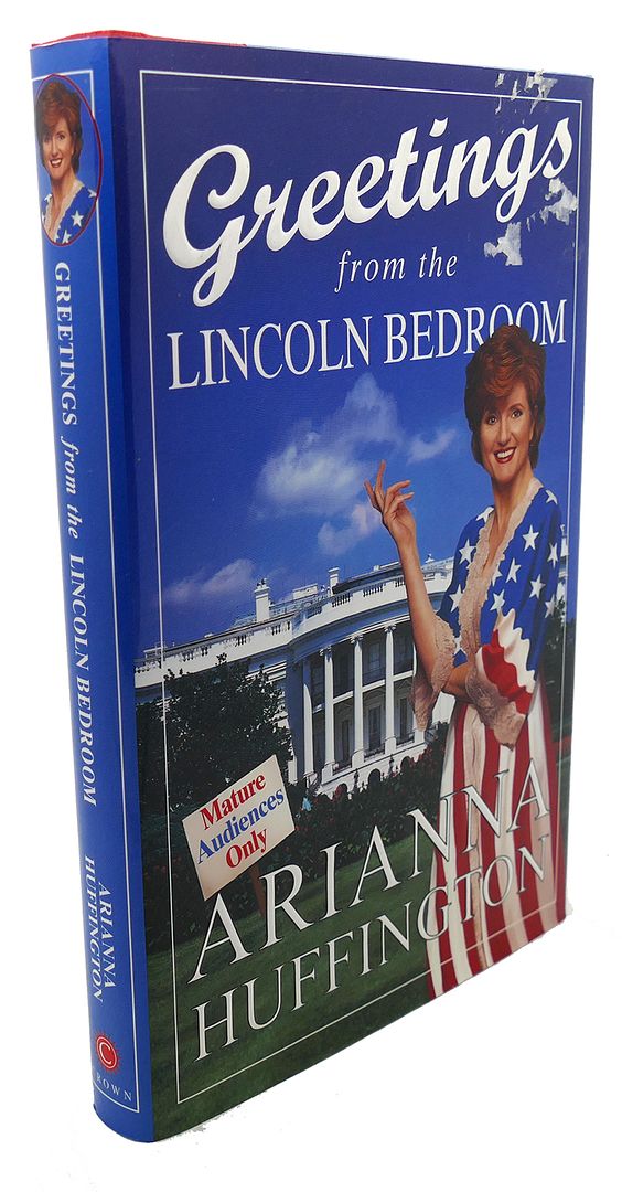 ARIANNA HUFFINGTON - Greetings from the Lincoln Bedroom