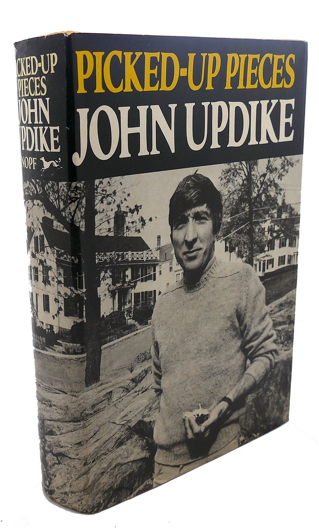 JOHN UPDIKE - Picked-Up Pieces