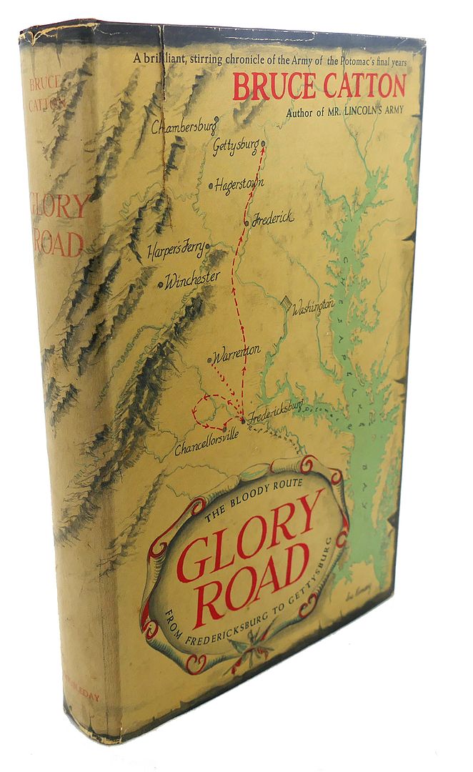 BRUCE CATTON - Glory Road : The Bloody Route from Fredericksburg to Gettysburg