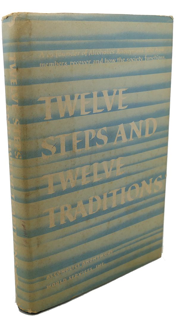 BILL WILSON - Twelve Steps and Twelve Traditions