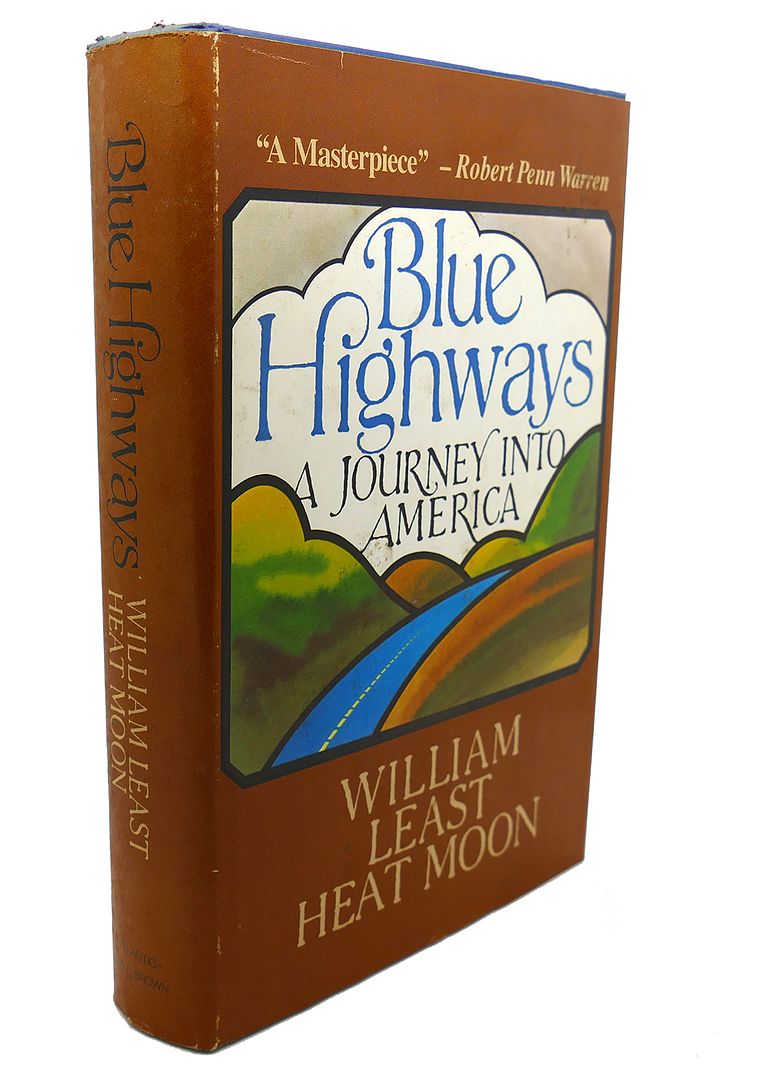 WILLIAM LEAST HEAT-MOON - Blue Highways : A Journey Into America
