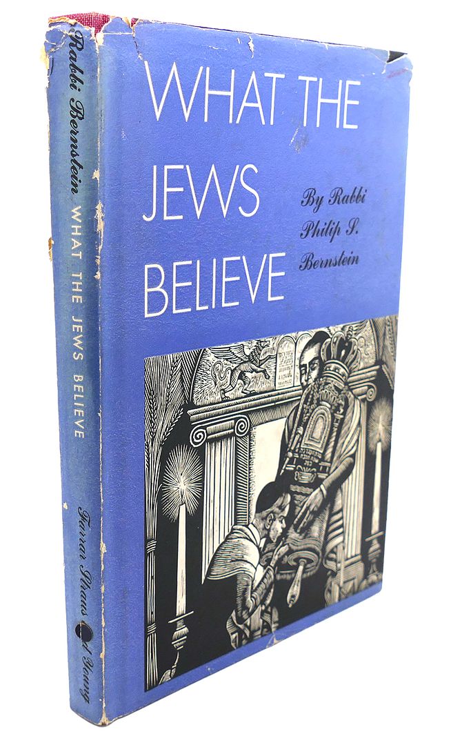 PHILIP S. BERNSTEIN - What the Jews Believe