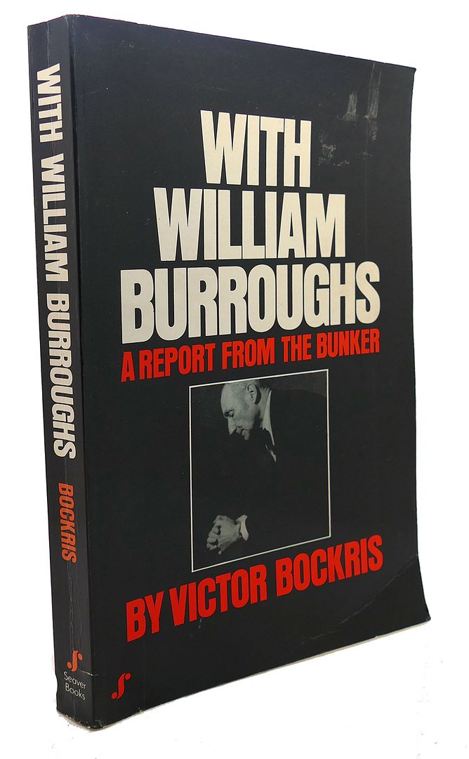 WILLIAM S. BURROUGHS & VICTOR BOCKRIS - With William Burroughs : A Report from the Bunker
