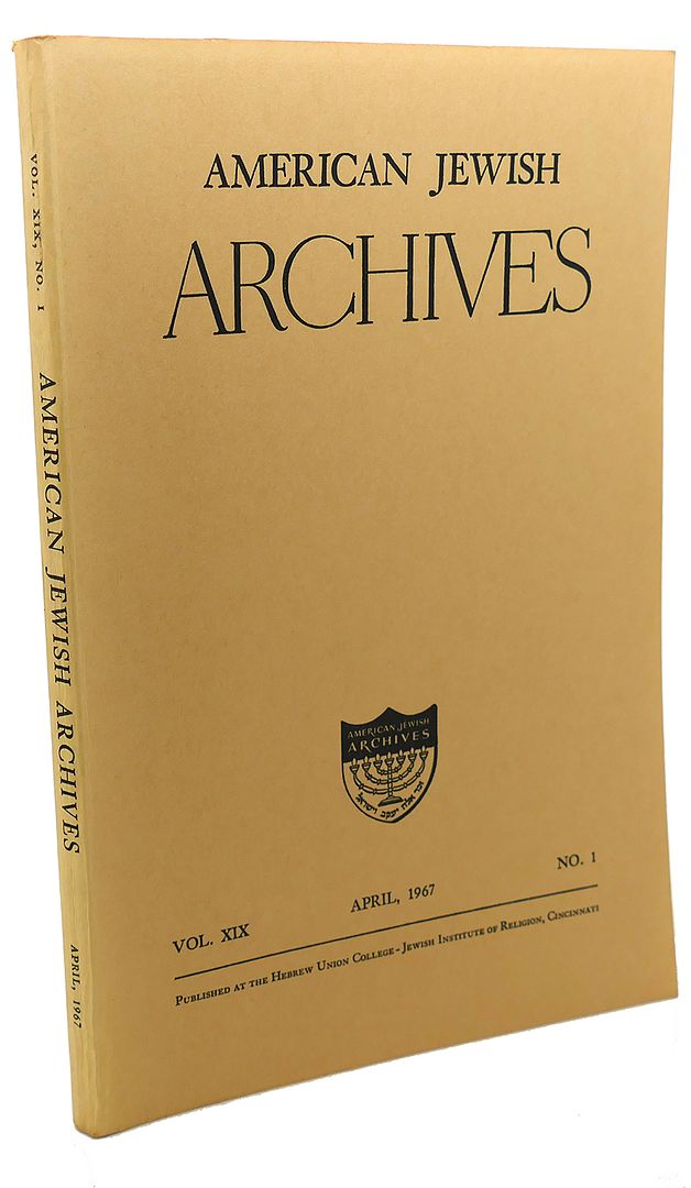  - American Jewish Archives, Vol. XIX, April,1967, No. 1