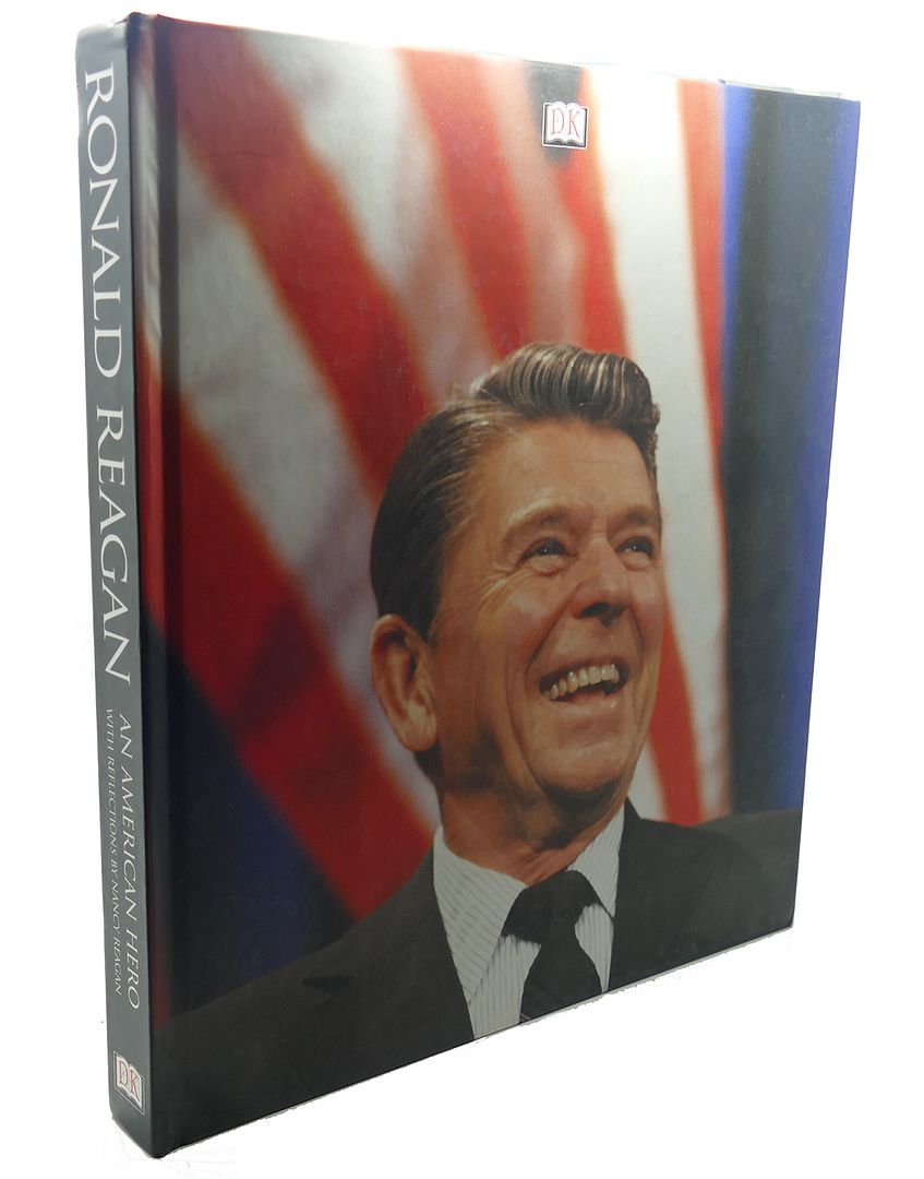 RONALD REAGAN, NANCY REAGAN - Ronald Reagan : An American Hero His Voice, His Values, His Vision