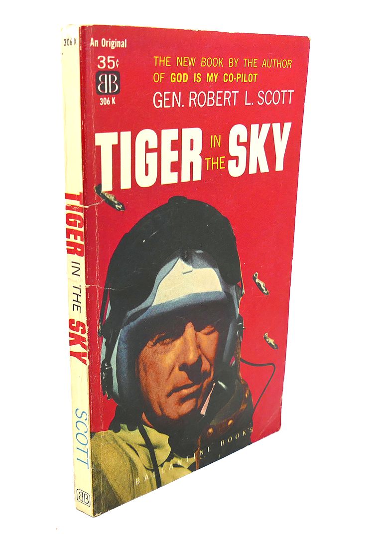 ROBERT L. SCOTT - Tiger in the Sky