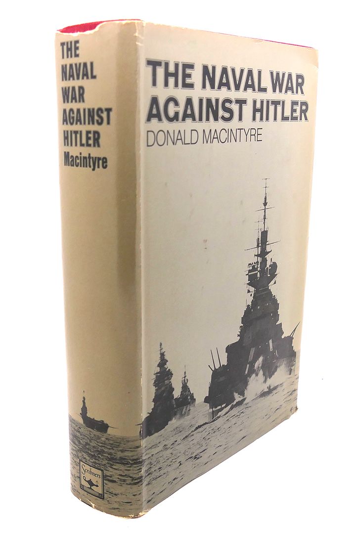DONALD MACINTYRE - The Naval War Against Hitler