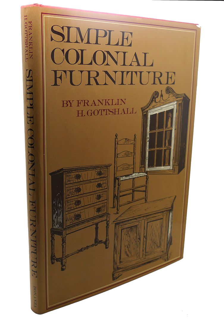 FRANKLIN H. GOTTSHALL - Simple Colonial Furniture