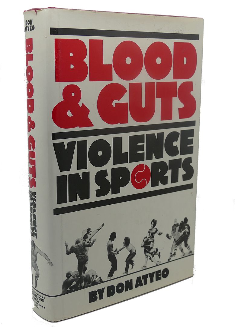 DON ATYEO - Blood and Guts : Violence in Sports