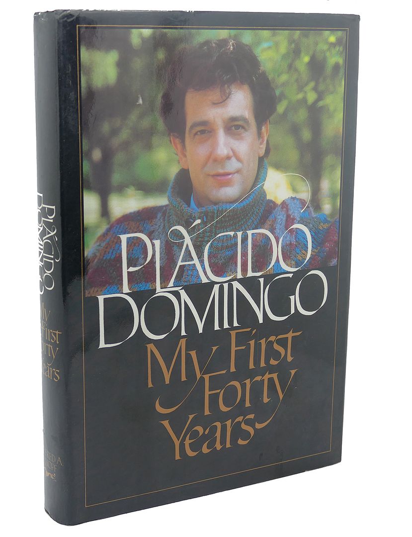 PLACIDO DOMINGO - My First Forty Years :