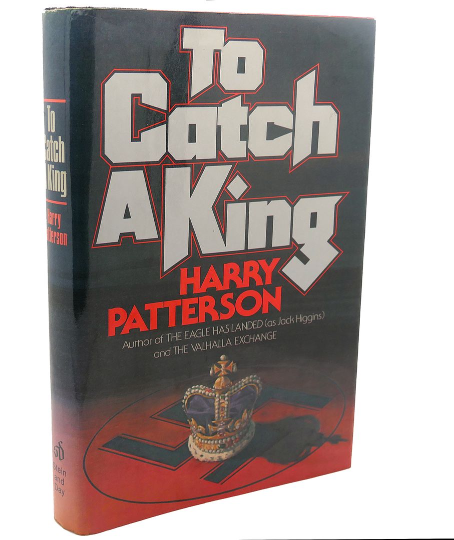 HARRY PATTERSON - To Catch a King : A Novel