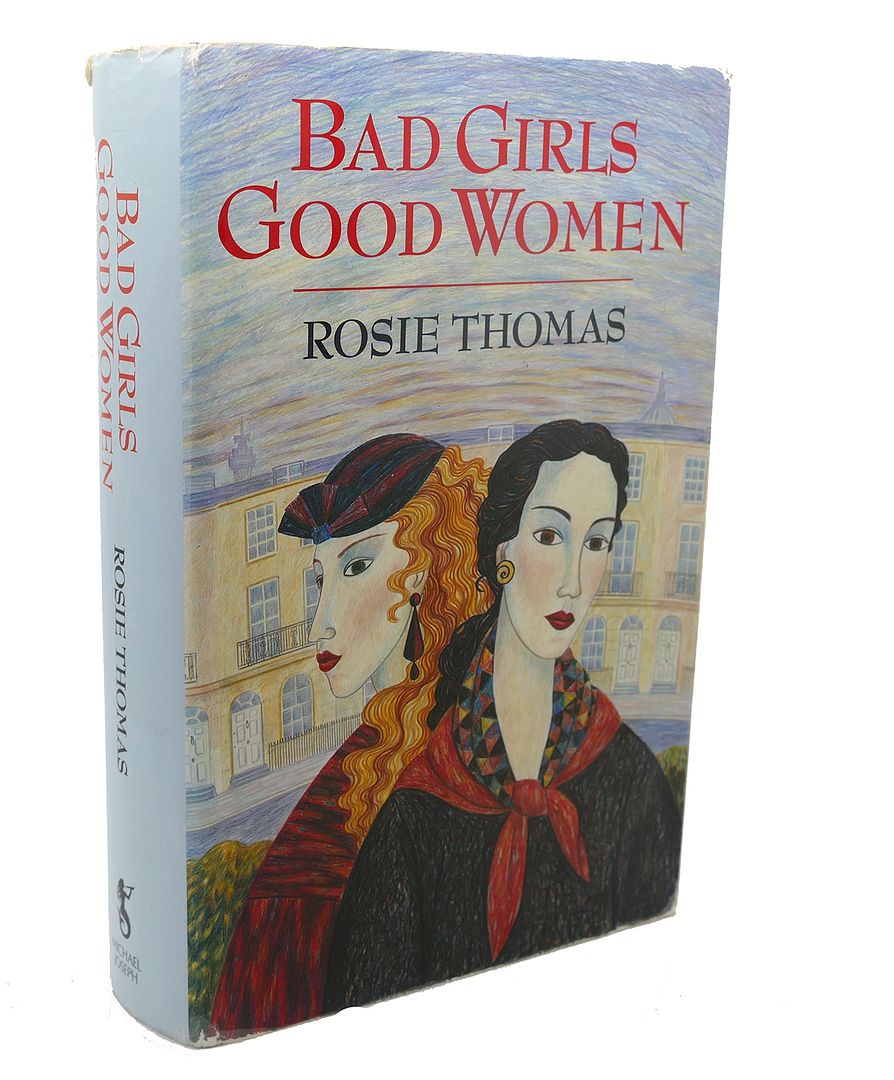 ROSIE THOMAS - 'Bad Girls, Good Women'
