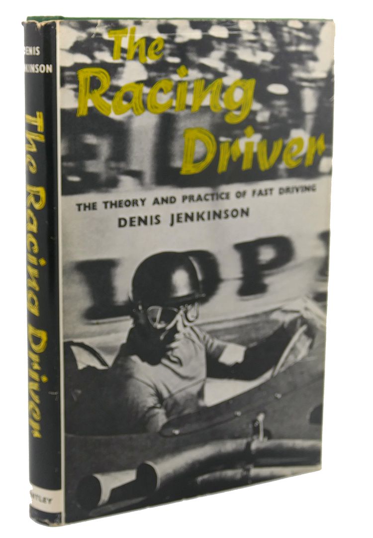 DENIS JENKINSON - The Racing Driver : The Theory and Practice of Fast Driving