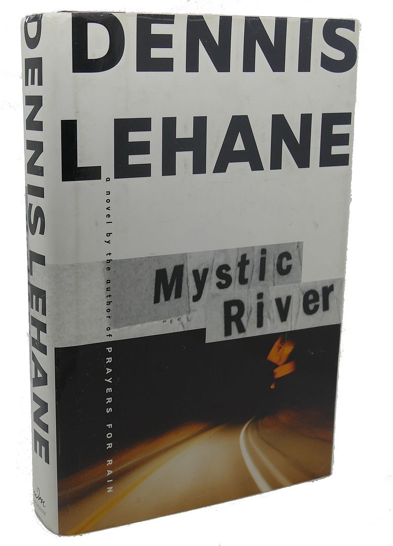 DENNIS LEHANE - Mystic River