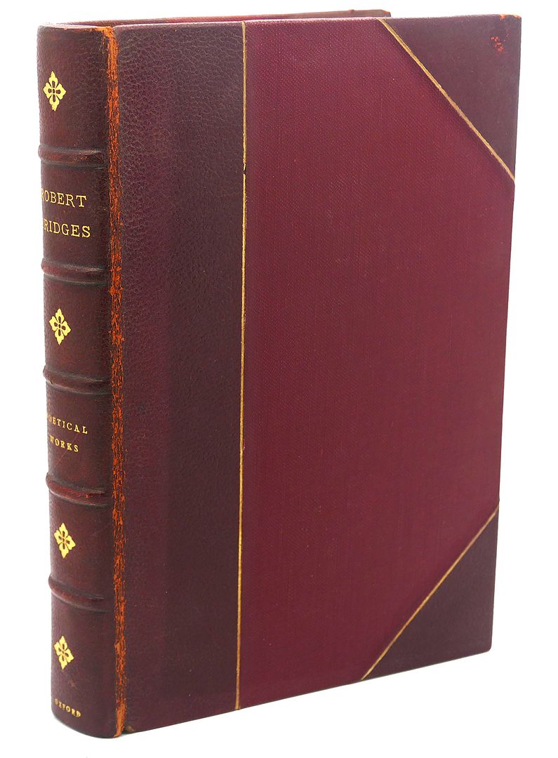 POETICAL WORKS OF ROBERT BRIDGES, Robert Bridges POETICAL WORKS OF ROBERT BRIDGES, Robert Bridges