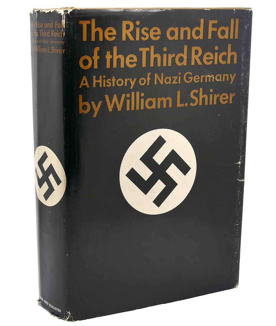 THE RISE & FALL OF THE THIRD REICH, William L. Shirer THE RISE & FALL OF THE THIRD REICH, William L. Shirer