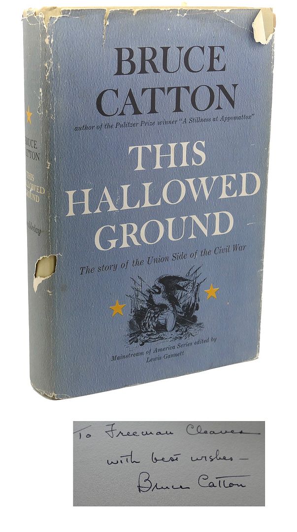 THIS HALLOWED GROUND : The Story of the Union Side of the Civil War, Bruce Catton THIS HALLOWED GROUND : The Story of the Union Side of the Civil War, Bruce Catton