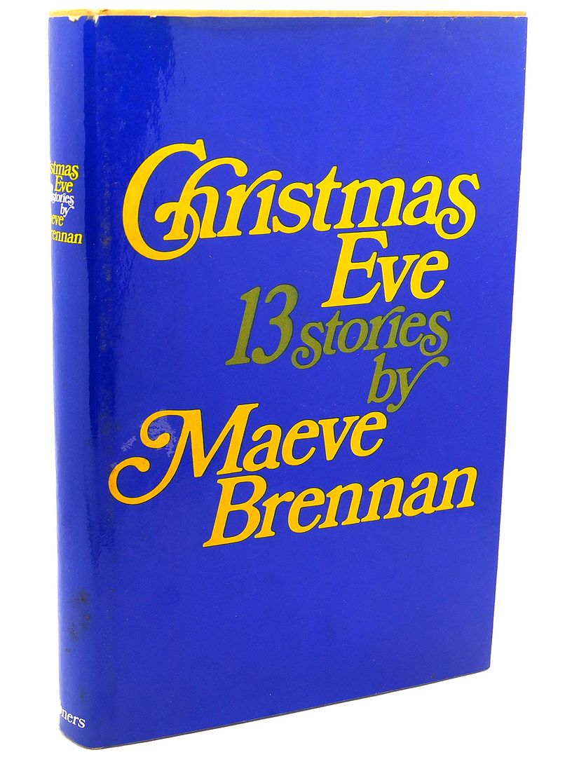 CHRISTMAS EVE : 13 stories, Maeve Brennan CHRISTMAS EVE : 13 stories, Maeve Brennan