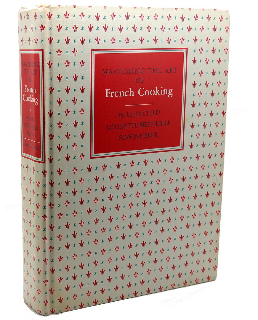 MASTERING THE ART OF FRENCH COOKING, Julia Child MASTERING THE ART OF FRENCH COOKING, Julia Child