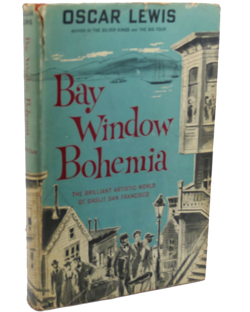 BAY WINDOW BOHEMIA, Oscar Lewis BAY WINDOW BOHEMIA, Oscar Lewis