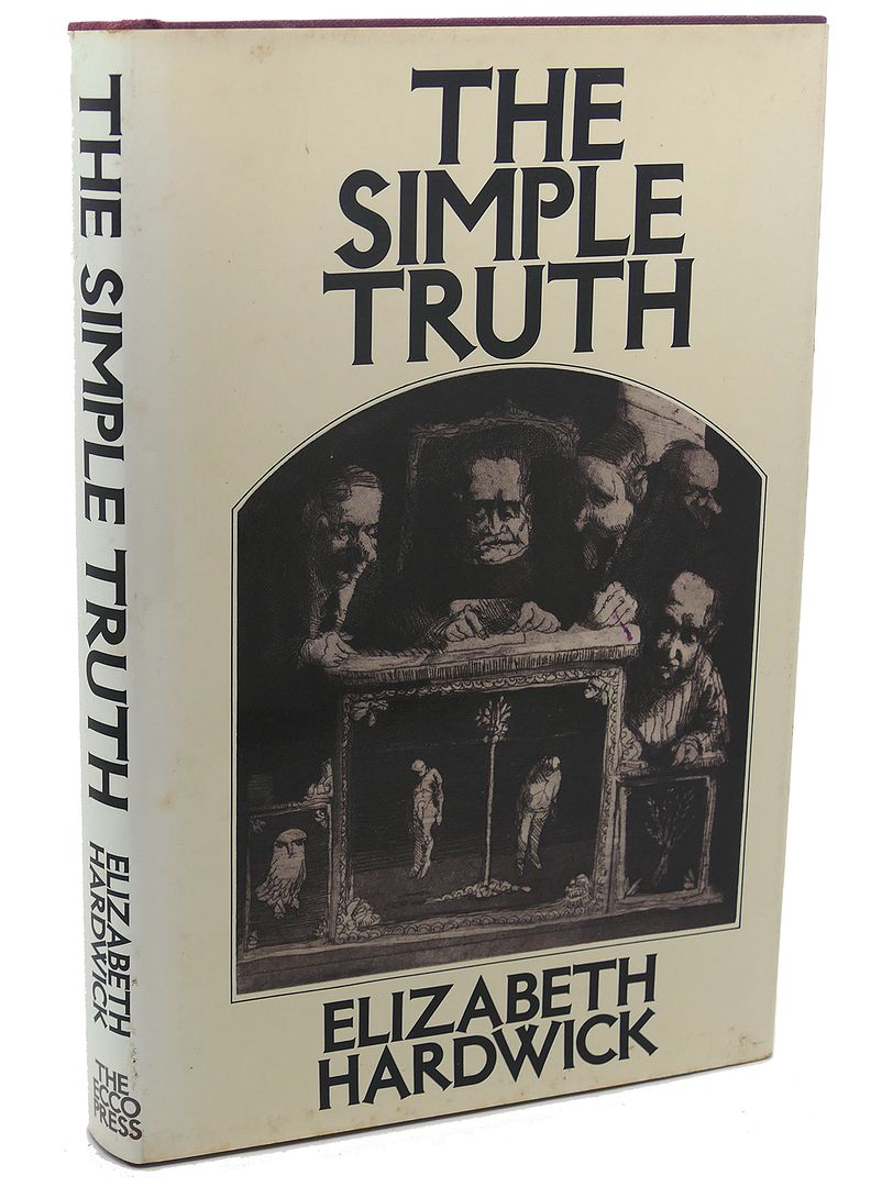 ELIZABETH HARDWICK - The Simple Truth