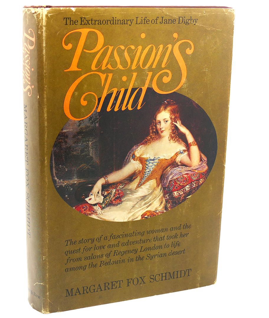 MARGARET FOX SCHMIDT - Passion's Child : The Extraordinary Life of Jane Digby