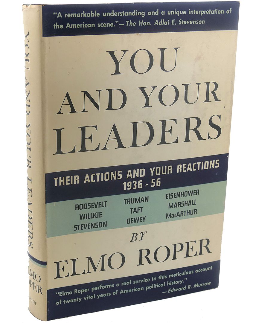 ELMO ROPER - You and Your Leaders : Their Actions and Your Reactions, 1936 - 1956