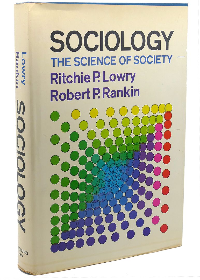 RITCHIE P. LOWRY, ROBERT RANKIN - Sociology : The Science of Society